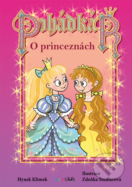 Pohádkář – O princeznách - Hynek Klimek, Zdeňka Študlarová (ilustrátor), Grada, 2018