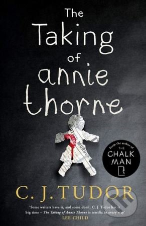 The Taking of Annie Thorne - C.J. Tudor, Michael Joseph, 2019