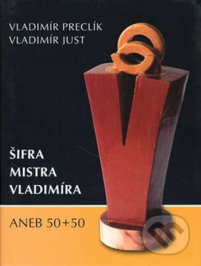 Šifra mistra Vladimíra - Vladimír Just, Paseka, 2007