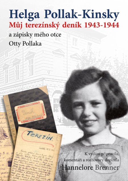 Můj Terezínský deník 1943-1944 - Helga Pollak - Kinsky, XYZ, 2019