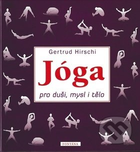 Jóga pro duši, mysl a tělo - Gertrud Hirschi, Fontána, 2019