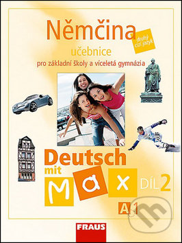 Němčina A1/díl 2 Učebnice Deutsch mit Max - Olga Fišarová, Milena Zbranková, Fraus, 2007