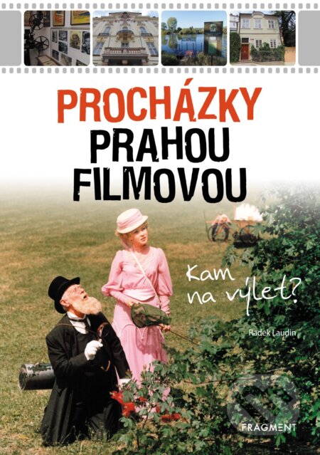 Prochádzky Prahou filmovou - Radek Laudin, Nakladatelství Fragment, 2019