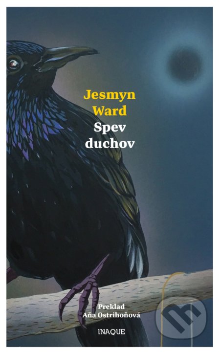 Spev duchov - Jesmyn Ward, Inaque, 2019