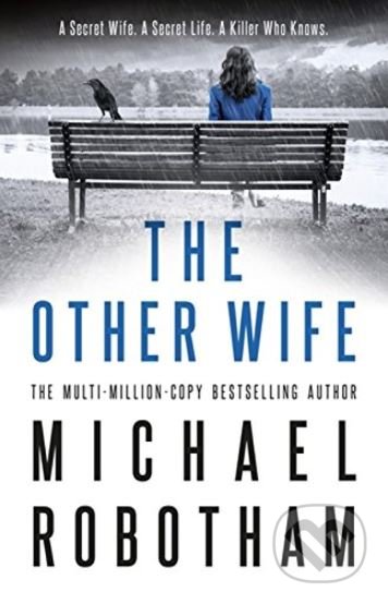 The Other Wife - Michael Robotham, Atom, Little Brown, 2018