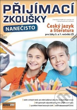 Přijímací zkoušky nanečisto Český jazyk a literatura pro žáky 5. a 7. ročníků ZŠ - Kamila Krychtálková, Jana Ligurská, Alena Smyslilová, Computer Media, 2018