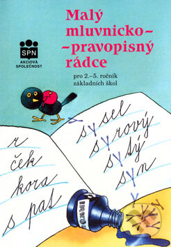 Malý mluvnicko-pravopisný rádce - Zuzana Dvořáková, SPN - pedagogické nakladatelství, 2005