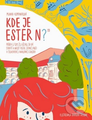 Kde je Ester N? - Monika Kompaníková, Barbora Idesová (ilustrátor), Slovenská národná galéria, 2019