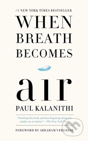 When Breath Becomes Air - Paul Kalanithi, Random House, 2019