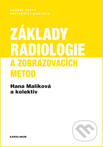 Základy radiologie a zobrazovacích metod - Hana Malíková, Univerzita Karlova v Praze, 2018
