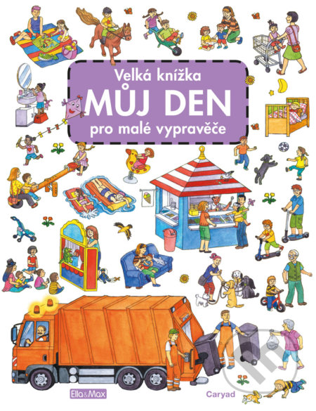 Velká knížka - Můj den pro malé vypravěče - Caryad - kniha z kategorie Pro děti