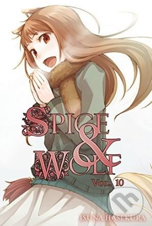 Spice and Wolf (Volume 10) - Isuna Hasekura, Yen Press, 2014
