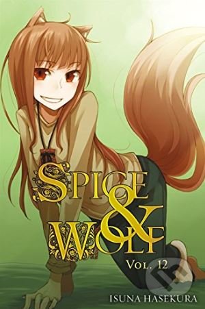 Spice and Wolf (Volume 12) - Isuna Hasekura, Yen Press, 2014
