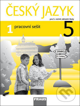 Český jazyk 5/1 pracovní sešit - Jaroslava Kosová, Gabriela Babušová, Lenka Rykrová, Jitka Vokšická, Fraus, 2011
