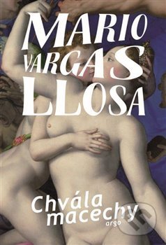 Chvála macechy - Mario Vargas Llosa, Argo, 2019