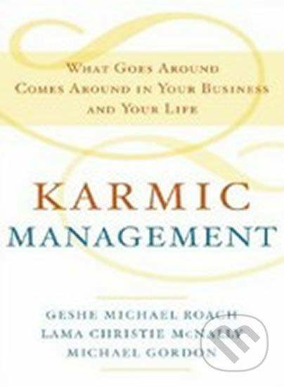 Karmic Management - Michael Gordon Christie, Lama McNally Michael, Geshe Roach, Random House, 2009