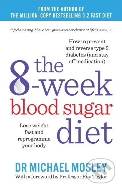 The 8-Week Blood Sugar Diet - Michael Mosley, Short Books, 2015