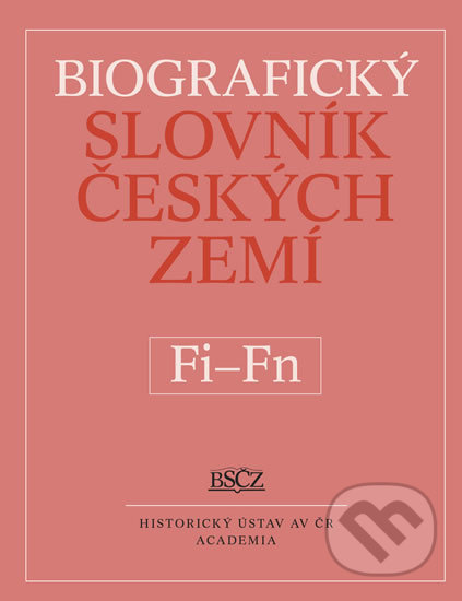 Biografický slovník českých zemí Fi-Fň - Marie Makariusová, Academia, 2014