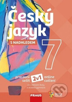 Český jazyk 7 s nadhledem - Zdeňka Krausová, Renata Teršová, Pavel Růžička, Martin Prošek, Fraus, 2019