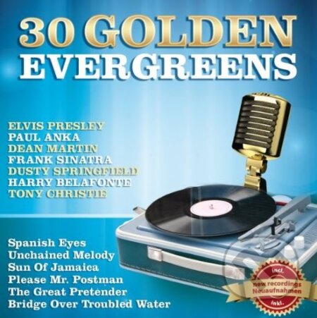30 golden evergreens - Elvis Presley, Paul Anka, Dean Martin, Frank Sinatra, Dusty Springfield, Harry Belafonte, Tony Christie, EuroTrend, 2011