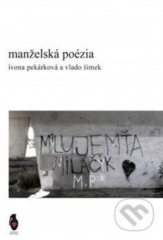 Manželská poézia - Ivona Pekárková, Štengl Petr, 2019