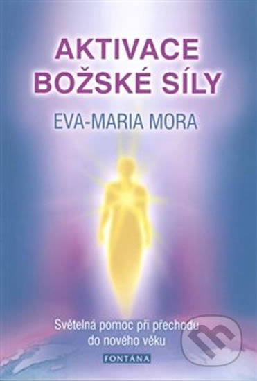 Aktivace božské síly - Eva-Maria Mora