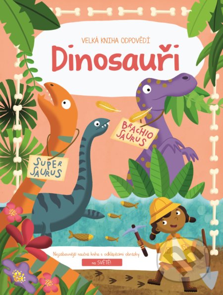 Velká kniha odpovědí: Dinosauři, YoYo Books, 2019