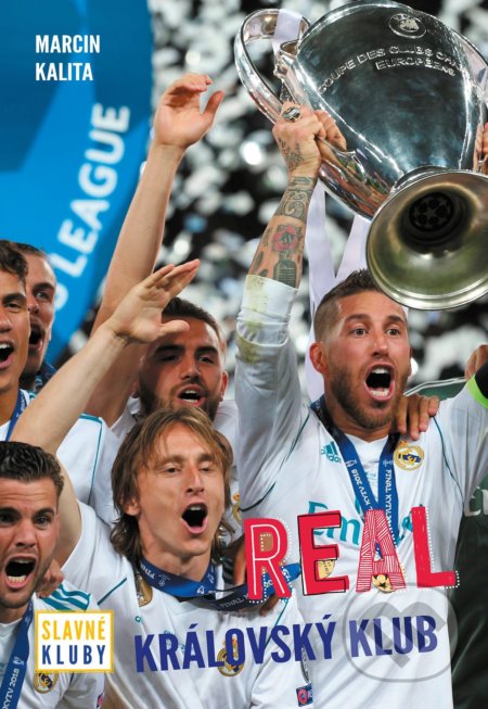 Slavné kluby: Real Madrid - Marcin Kalita, Egmont ČR, 2019