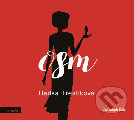 Osm - Radka Třeštíková, Motto, 2019