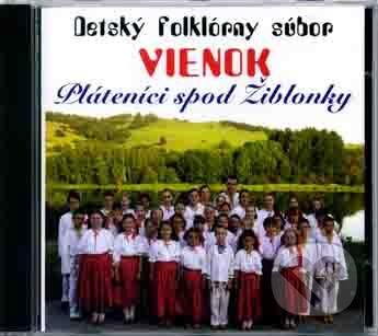 Detský folklórny súbor Vienok:  Platenici spod Ziblonky - Detský folklórny súbor Vienok, Hudobné albumy, 2005