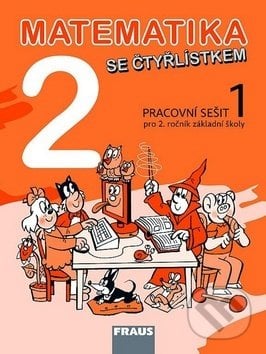 Matematika se Čtyřlístkem 2/1. díl Pracovní sešit - Marie Kozlová, Šárka Pěchoučková, Alena Rakoušová, Fraus, 2012