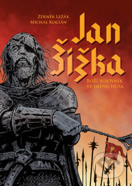 Jan Žižka - Zdeněk Ležák, Michal Kocián (ilustrácie), Edika, 2019