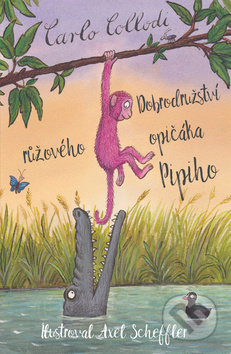Dobrodružství růžového opičáka Pipiho - Carlo Collodi, Axel Scheffler (Ilustrácie), Svojtka&Co., 2019