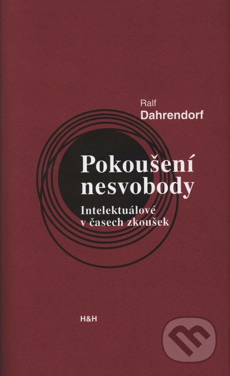 Pokoušení nesvobody - Ralf Dahrendorf, H&H, 2008