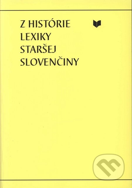 Z histórie lexiky staršej slovenčiny - kniha z kategorie Jazykové učebnice a slovníky