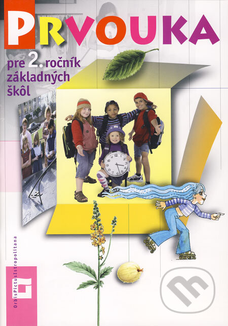 Prvouka pre 2. ročník základných škôl - Lucia Žigová, Adriana Jančichová, Alena Doušková, Orbis Pictus Istropolitana, 2008