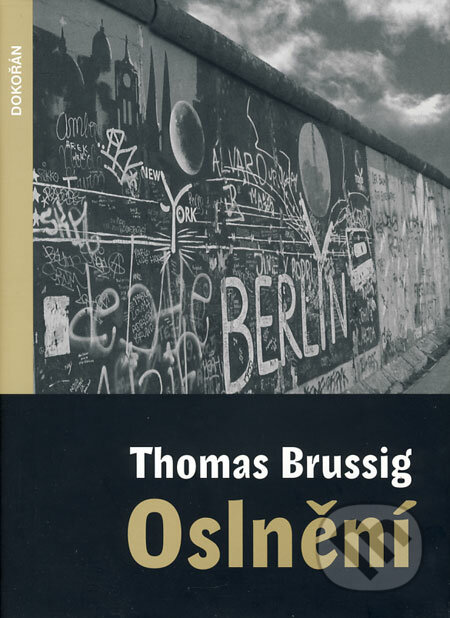 Oslnění - Thomas Brussig, Dokořán, 2008