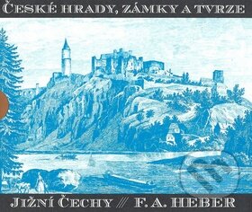 České hrady, zámky a tvrze III. - Franz Alexander Heber, Argo, 2008