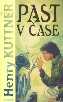 Past v čase - Henry Kuttner - kniha z kategorie Fantasy