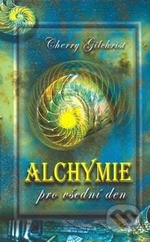 Alchymie pro všední den - Cherry Gilchrist, Cadmon