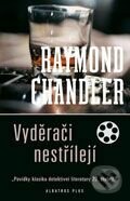 Vyděrači nestřílejí - Raymond Chandler, Albatros CZ