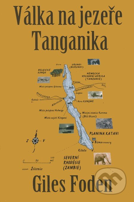 Válka na jezeře Tanganika - Giles Foden, Baronet, 2005