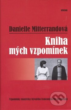 Kniha mých vzpomínek - Danielle Mitterrandová, Víkend, 2008