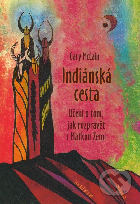 Indiánská cesta - Gary McLain, DharmaGaia, 2008