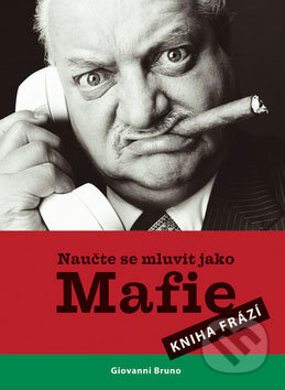 Naučte se mluvit jako mafie - Giovanni Bruno, B4U, 2008