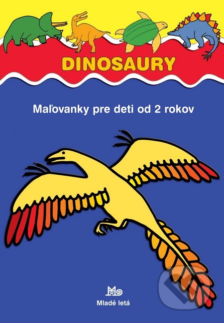 Dinosaury (vymaľovánka) - Jaroslaw Žukowski, Slovenské pedagogické nakladateľstvo - Mladé letá, 2008