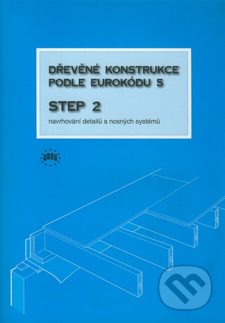 Dřevěné konstrukce podle eurokódu 5, Informační centrum ČKAIT, 2007