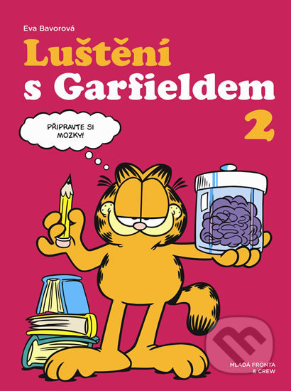 Luštění s Garfieldem 2 (Připravte si mozky!) - Eva Bavorová - kniha z kategorie Hlavolamy