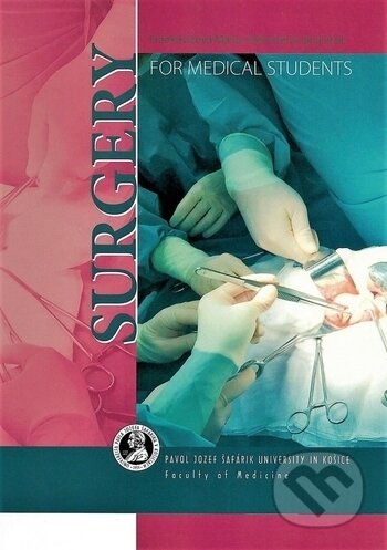 Surgery for medical students - Mária Frankovičová, Jana Kaťuchová, Univerzita Pavla Jozefa Šafárika v Košiciach, 2017