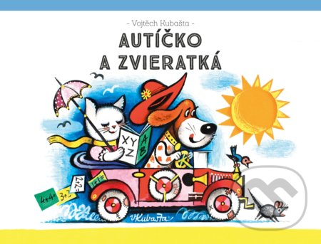 Autíčko a zvieratká - Vojtěch Kubašta (ilustrátor), Albatros SK, 2019